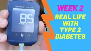 Week 2 - Real Life with Type 2 Diabetes