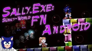 Sally.Exe: FN Sunky-World Android 