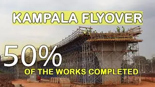 Kampala’s First Fly-over Project Halfway Complete