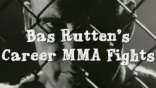Bas Rutten's Career MMA Fights Introduction