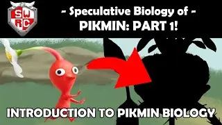 Pikmin Reimagined Part 1: An Introduction to Pikmin Speculative Biology