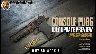 PUBG JULY UPDATE PREVIEW XBOX/PS4