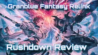 Granblue Fantasy Relink - Rushdown Review