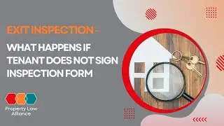 Exit Inspection - What Happens If Tenant Does Not Sign Inspection Form