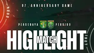 MATCH HIGHLIGHT | PERSEBAYA 2 - 0 PERSIBO | 97TH ANNIVERSARY GAME