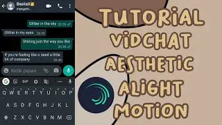 Tutorial Vidchat di Alight Motion || pakai lagu🦋