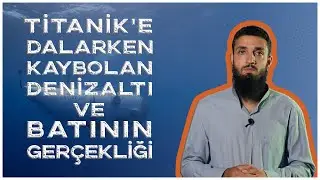 Titanik’e Dalarken Kaybolan Denizaltı ve Batının Gerçekliği