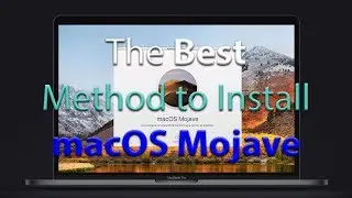 The Best Method to Install macOS Mojave