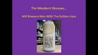 Mill Brewery Man with the Golden Hazy