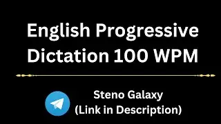 English Progressive Dictation 100 WPM || 