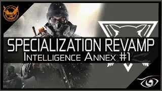 THE DIVISION 2 | INTELLIGENCE ANNEX - EPISODE 1 | SPECIALIZATION IMPROVEMENTS | MAJOR UPDATE 2022
