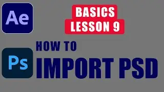 How to Import Photoshop File l After Effects Basic Training Lesson 9
