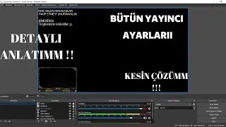 OBS YENİ YAYINCI AYARLARI (İŞİNİZE YARAR !!!)