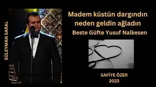 Madem küstün dargındın neden geldin ağladın - Süleyman Saral