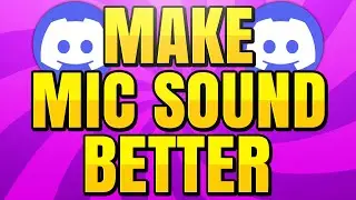 How to Make Discord Mic Sound Better