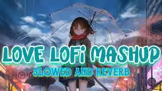 Love lofi mashup||Mind relax lofi mashup|| #lofimashup #bollywoodromanticsongs #veribe