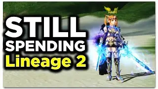 Still Spending On Lineage 2 - Here's Why