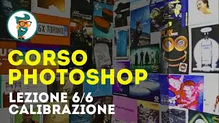 Corso di Photoshop CC Base - Lezione 6/6 - Calibrazione Monitor - Gestione del Colore HD