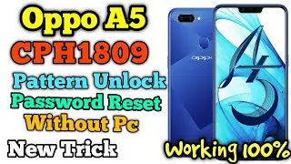 Oppo A5 (CPH1809) Pattern Unlock Password Unlock & Frp Without Pc Working 100% 2021 All Oppo Mobile