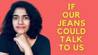 ജീൻസിന് സംസാരിക്കാൻ കഴിയുമെങ്കിൽ | If our jeans could talk | This is it