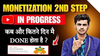 Monetisation step 2 in progress | Google Adsense step 2 in progress kitna time lagta hai 
