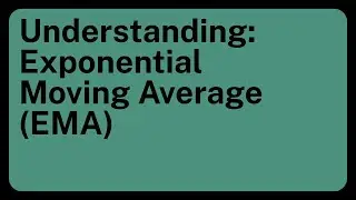 Understanding: Exponential Moving Average (EMA)