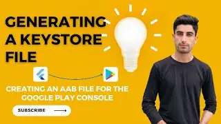 how to Generating a keystore file,  Creating an AAB file for the Google Play Console