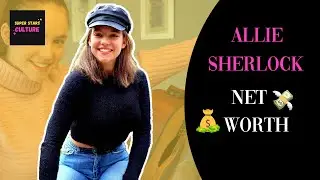 Where is Allie Sherlock now in 2024? |  Allie Sherlock Net Worth |  Allie Sherlock Family |