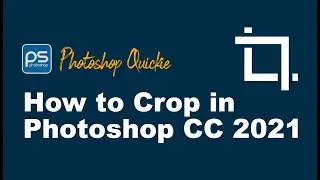 How to Crop Image in Photoshop CC 2021 - Photoshop Quickie