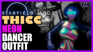 About Time THIS Outfit Got Done!  THICC Neon Dancer Fit | Starfield Mods