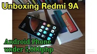 Unboxing Xiaomi Redmi 9A | Android Phone Under 5000php (Oct 2020)