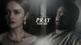 Criston & Alicent | PRAY FOR ME