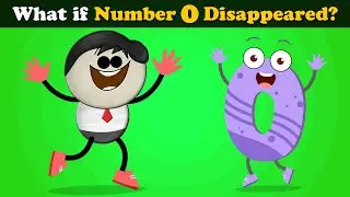 What if Number 0 (Zero) Disappeared? + more videos | 