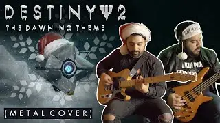Destiny 2 - The Dawning Theme (Metal Cover)