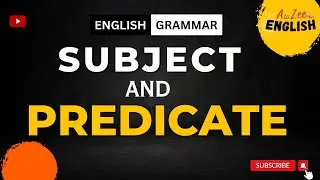 Mastering Subject and Predicate for Effective English