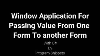 Window Application for Passing Value from one Form To Another with C#