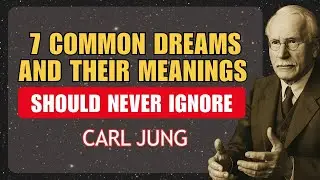 7 common dreams and their meanings - Carl Jung