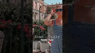 ROME, ITALY | Travel Vlog