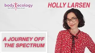 A Journey Off The Spectrum with Holly Larsen