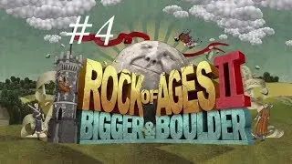 Rock of Ages II: Bigger & Boulder Прохождение # 4