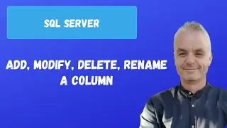 Add, modify, delete, rename a column | SQL server