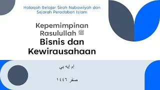 Rasulullah SAW Kepemimpinan dalam Bisnis dan Wirausaha