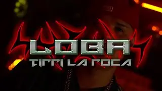 Tirri La Roca - Loba (Video Oficial)