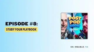 The Post Pod Show: Study your Playbook | Episode 7