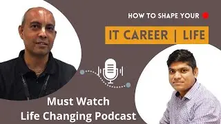 My First Podcast Video || IT Career || Work Life Balance || LIFE Changing Podcast