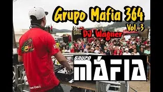 CD Grupo Mafia 364 Vol.: 03 - DJ Wagner