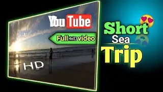 Short Sea Trip - sea video in youtube 😍 4k Beutiful sea nature
