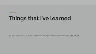 Some Things That I've Learned About Game Development While Making ULTRAKILL So Far (Talk/Slideshow)