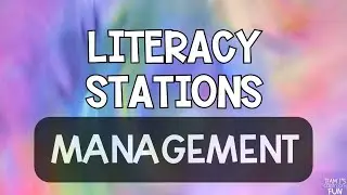 Literacy Stations Series - Part 3 - Management