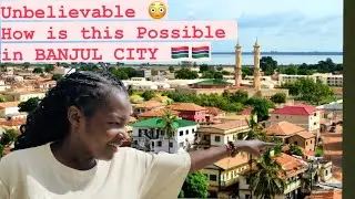 The Other Shocking Side of Banjul Gambia you didn't know about// I was in shock.